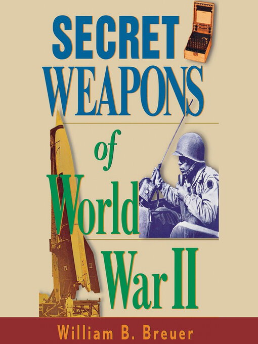 Title details for Secret Weapons of World War II by Fred Sanders - Available